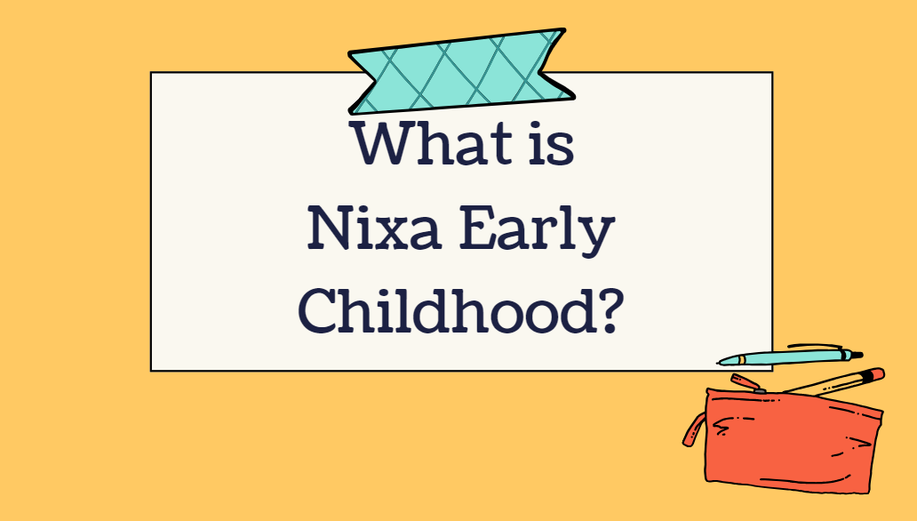  What is Nixa Early Childhood